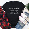 Wears Black Loves Dogs Avoids People Christmas Shirt