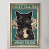 Don&#39;t tell me what to do cat smoking poster canvas