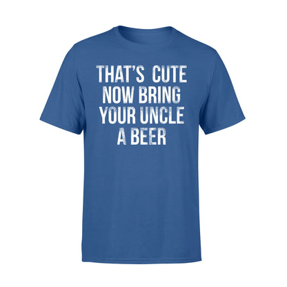 Bring your uncle a beer tshirt  gift for beer lovers