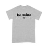 Be mine Gift For Her WomanStandard Tshirt