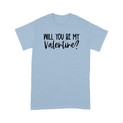 Will you be my valentine gift for her womanStandard Tshirt