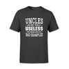 Uncles are not totally useless tshirtgifts for uncleStandard Tshirt