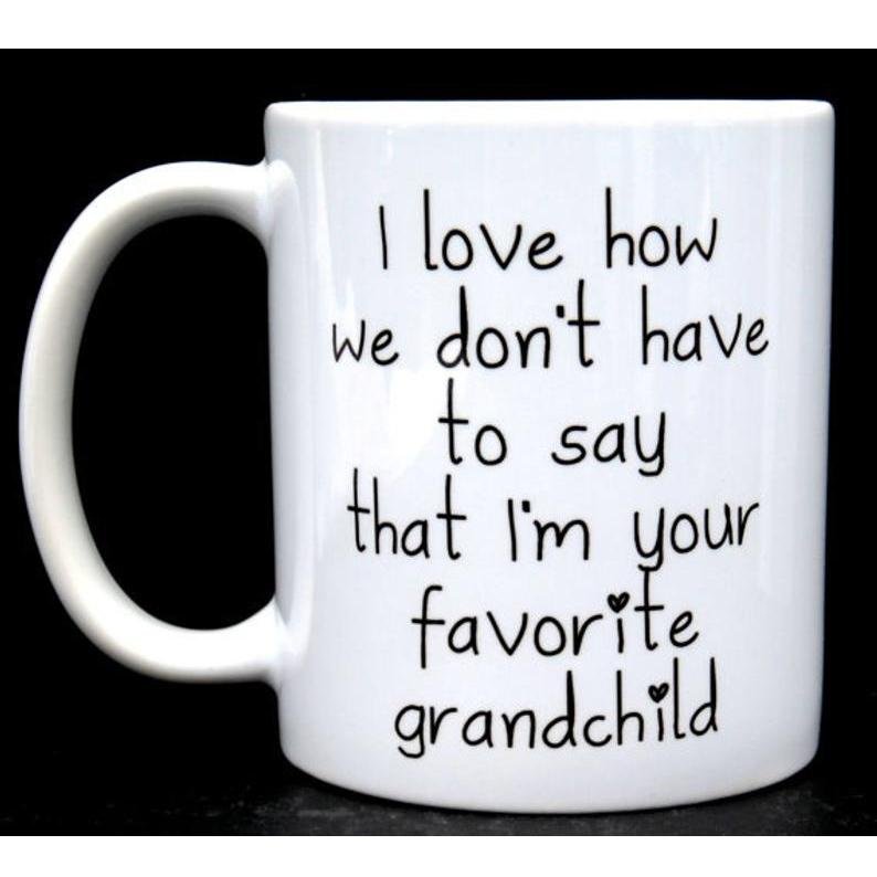 To grandparents mug  I love how we don't have to say that I'm your favorite grandchild, grandfather gift, grandpa gift, gift for grandpa, gift for grandma, grandma gift, gift for grandparents, favorite grandchild, christmas gifts