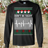 Don&#39;t Be Tachy Ugly Christmas Sweatshirt Gift For Man Woman