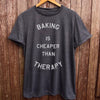 Gifts for bakers  Baking therapy unisex tshirt