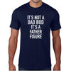 Gift For Dad It&#39;s Not A Dad Bod It&#39;s A Father Figure Shirt