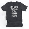 Gift For Dad It&#39;s Not A Dad Bod It&#39;s A Father Figure Shirt