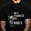 My fiancee is hot shirt