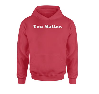 You Matter Hoodie