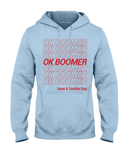 OK boomer Have a terrible day Pink Hoodie Boomer Hoodie