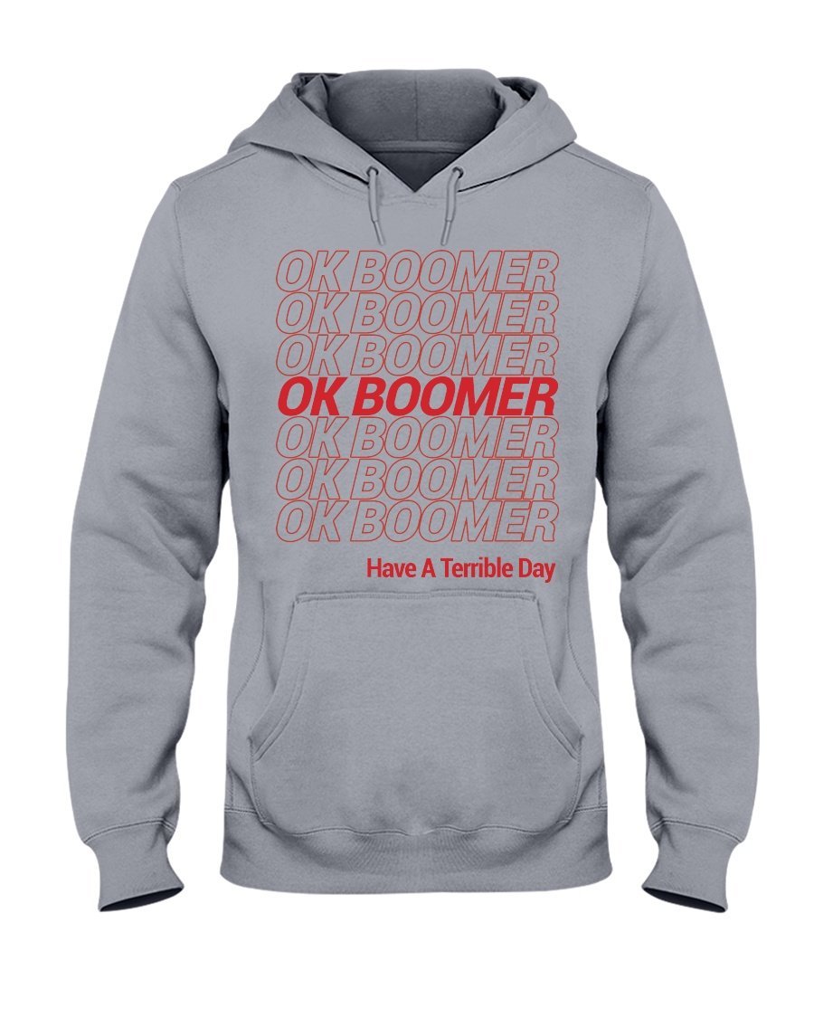 OK boomer Have a terrible day Pink Hoodie Boomer Hoodie
