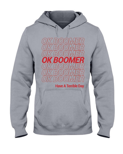 OK boomer Have a terrible day Pink Hoodie Boomer Hoodie