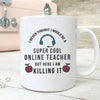 Super Cool Online Teacher Mug  Gift For Teacher