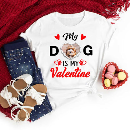 Dog Lover Gift My Dog Is My Valentine Dog Mom Personalized Shirt