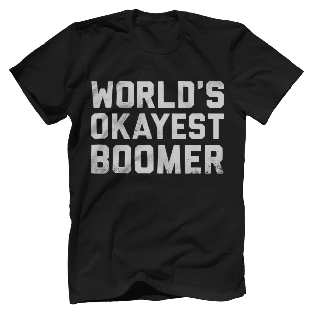 World�������s Okayest Boomer T Shirt
